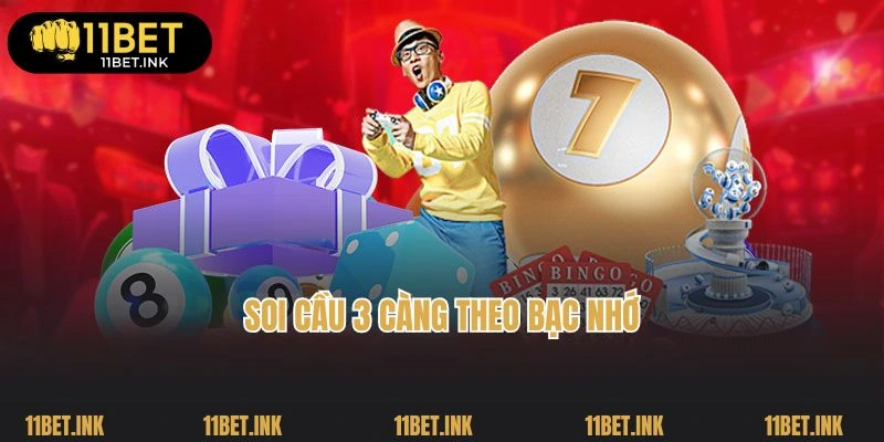 Soi cầu 3 càng siêu hay và chuẩn xác theo bạc nhớ